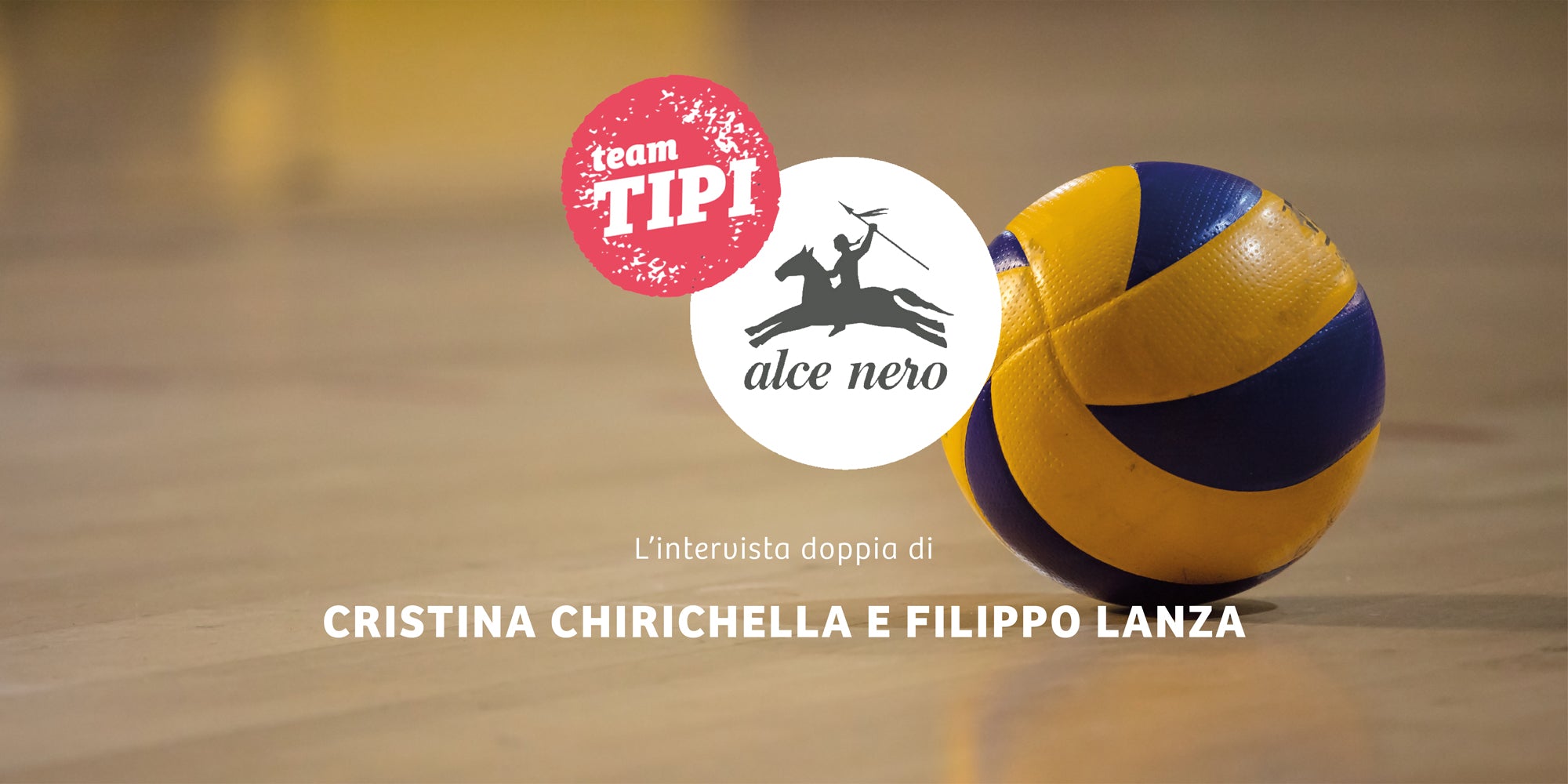 Tipi Alce Nero, l'intervista doppia: Cristina Chirichella e Filippo Lanza